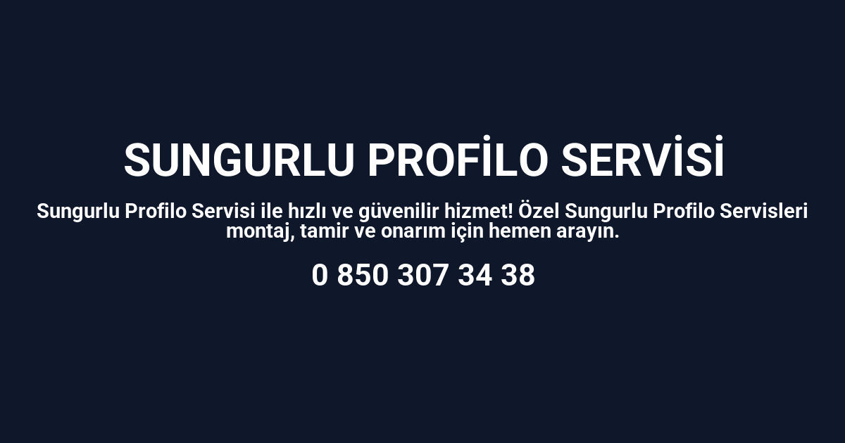 Sungurlu Profilo Servisi